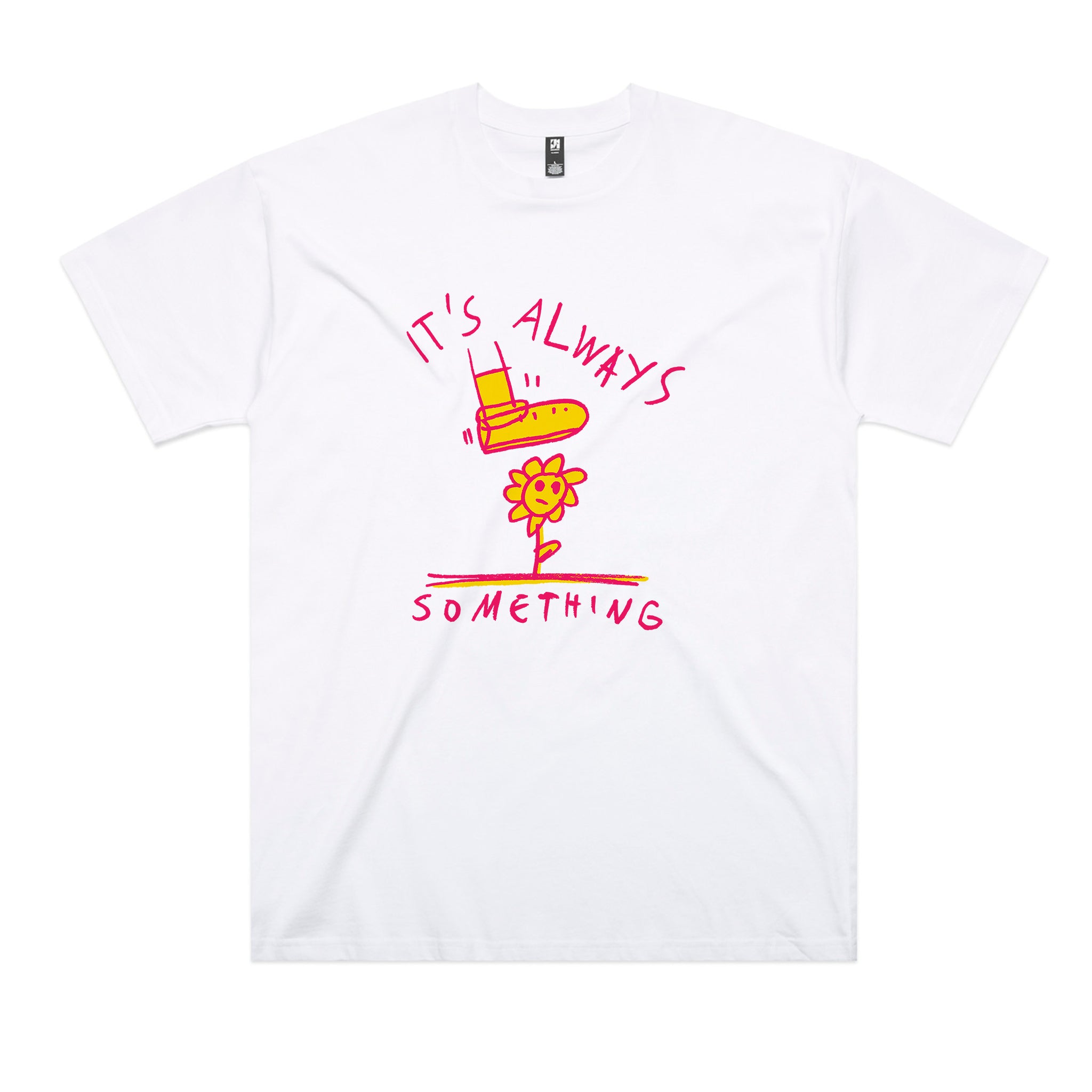 It's Always Something Tee
