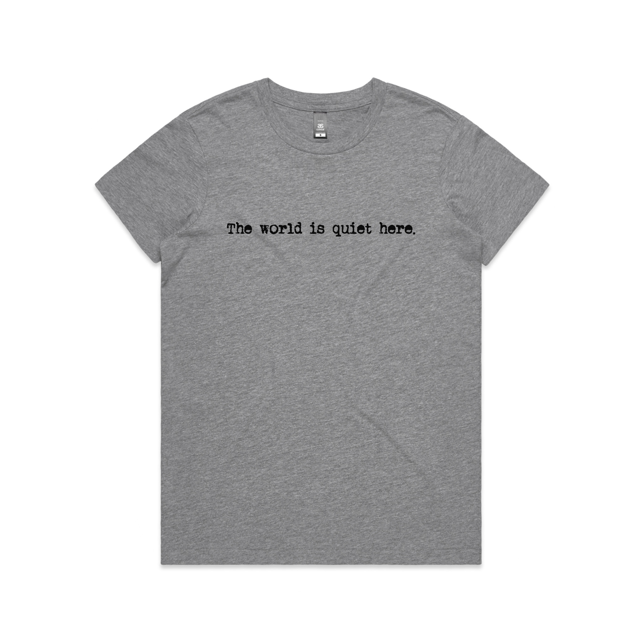 The World Is Quiet Here Tee