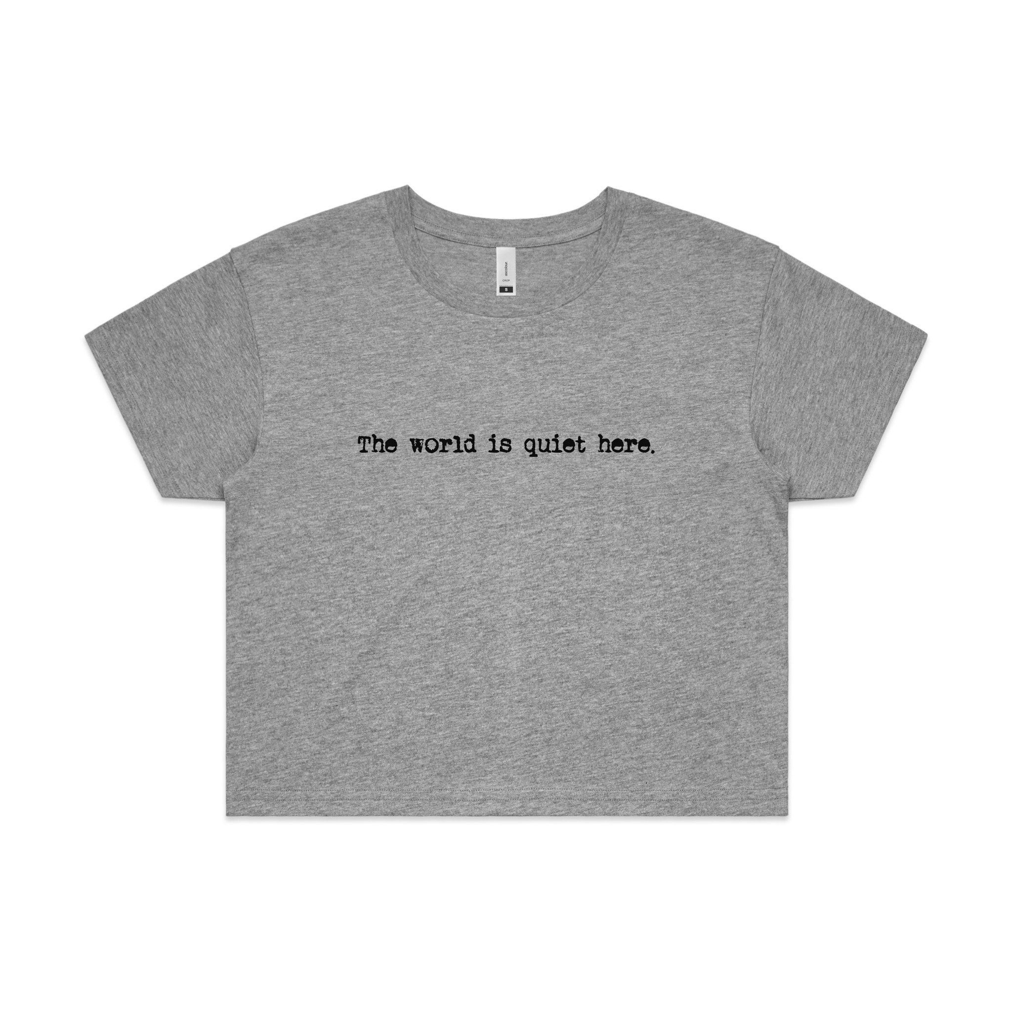 The World Is Quiet Here Tee
