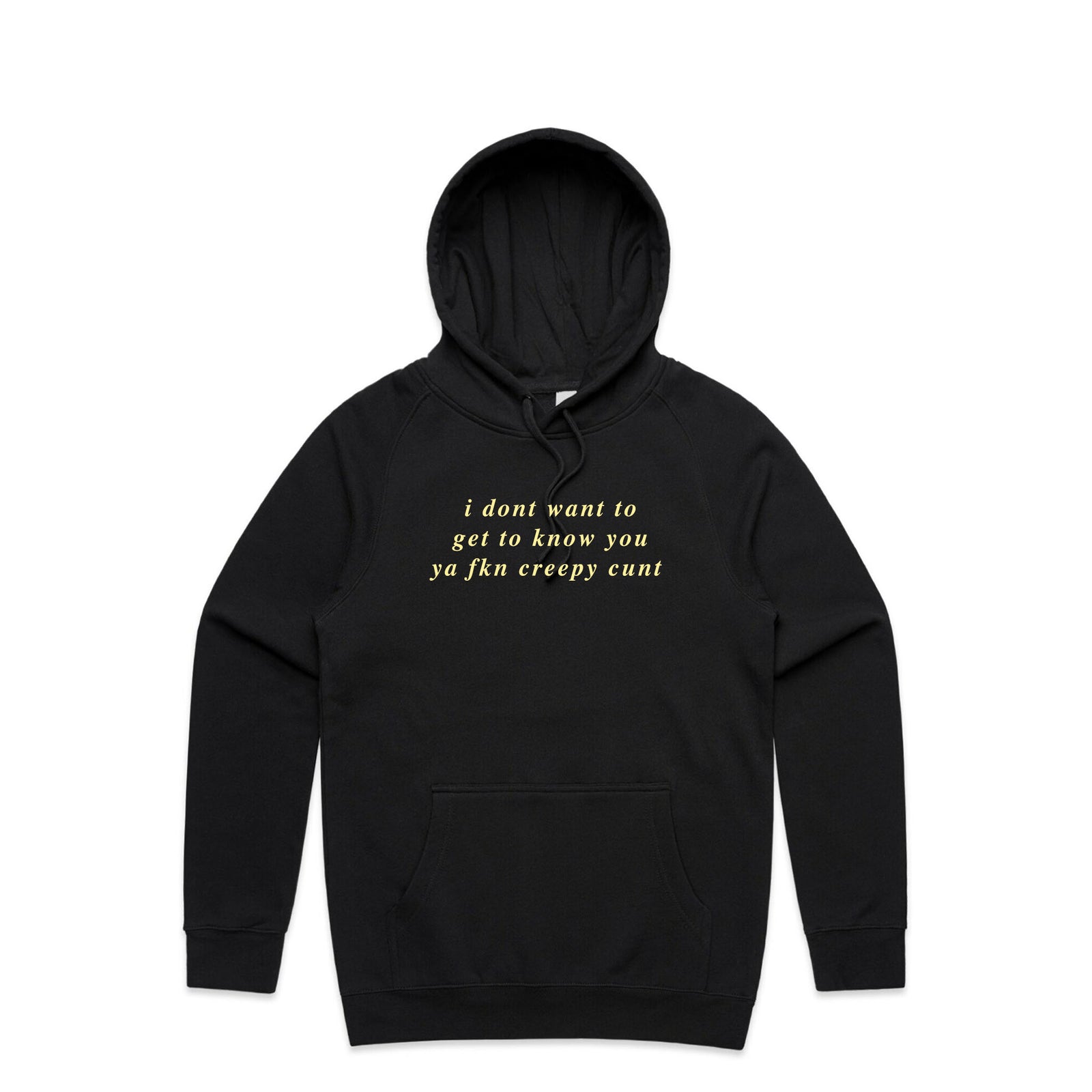 Black regular hoodie with Don't Want To Get To Know You Hoodie graphic by Lonely Kids Club