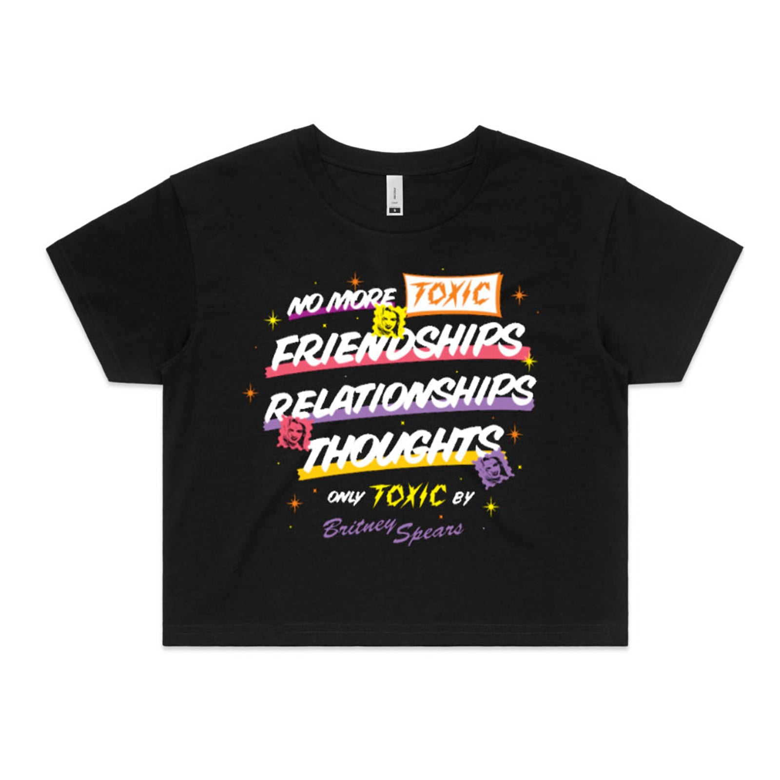 Black crop top with the text 'no more toxic friendships, relationships, thoughts, only toxic by Britney Spears' in colourful retro comic-style lettering by Lonely Kids…