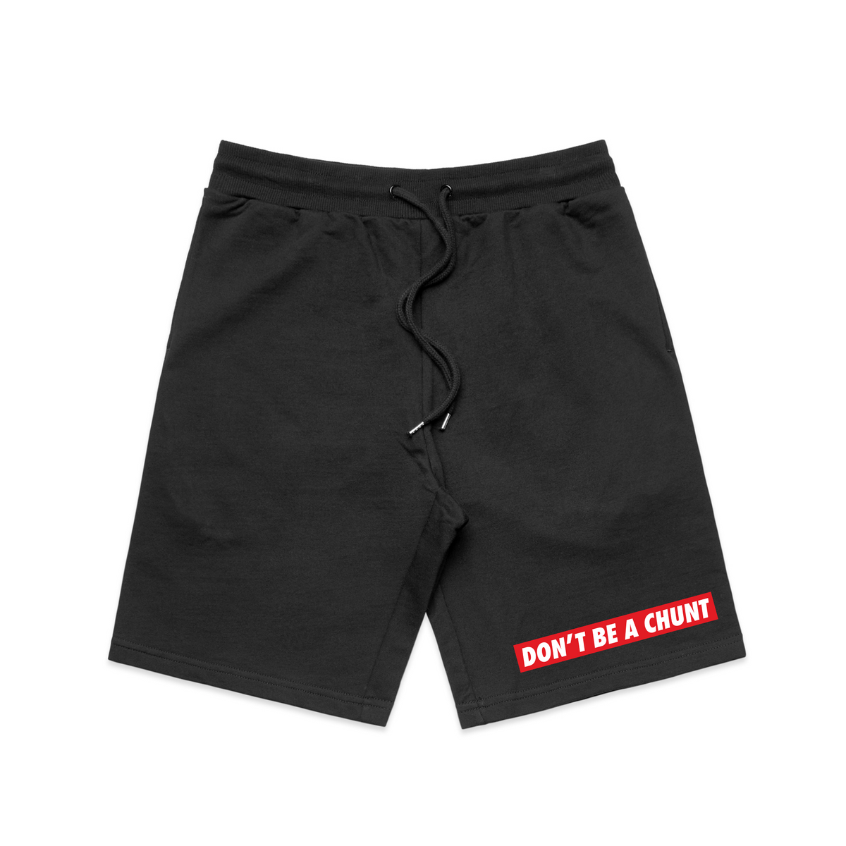 Black regular heavy shorts with Don't Be A Chunt Shorts graphic by Lonely Kids Club