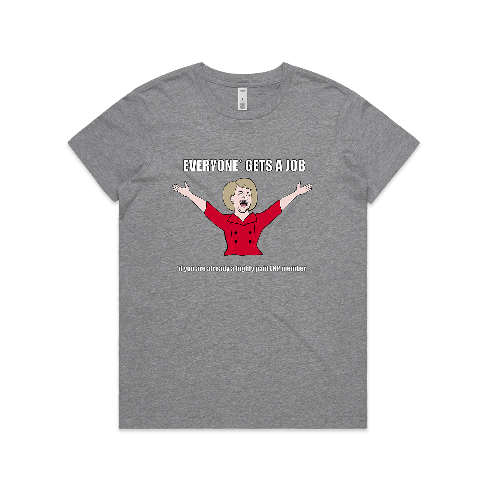 Everyone* Gets A Job Tee