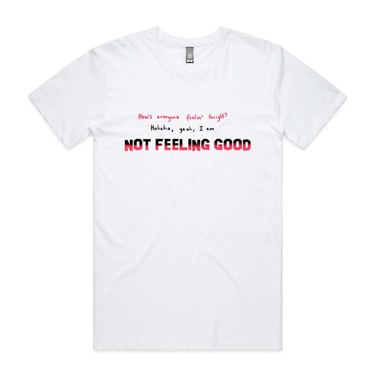 Not Feeling Good Tee