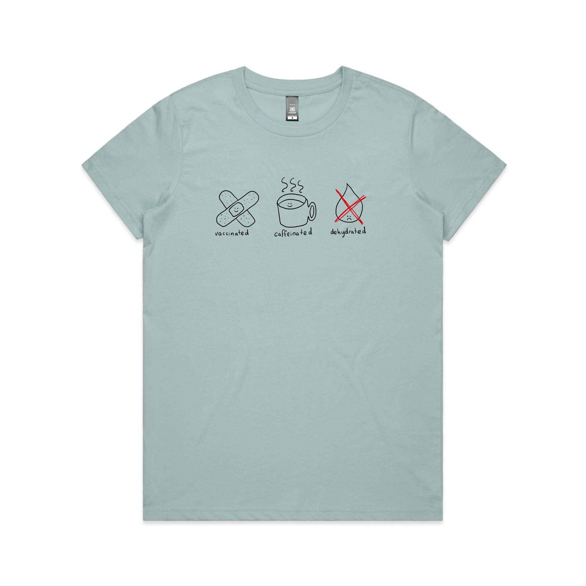 Vaccinated Caffeinated Dehydrated Tee