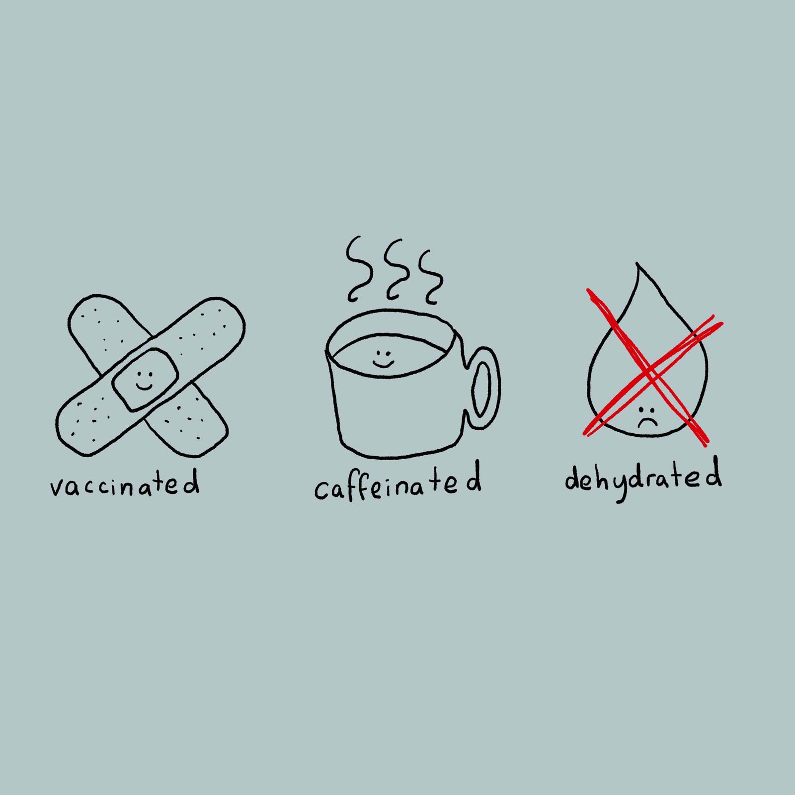 Vaccinated Caffeinated Dehydrated Tee