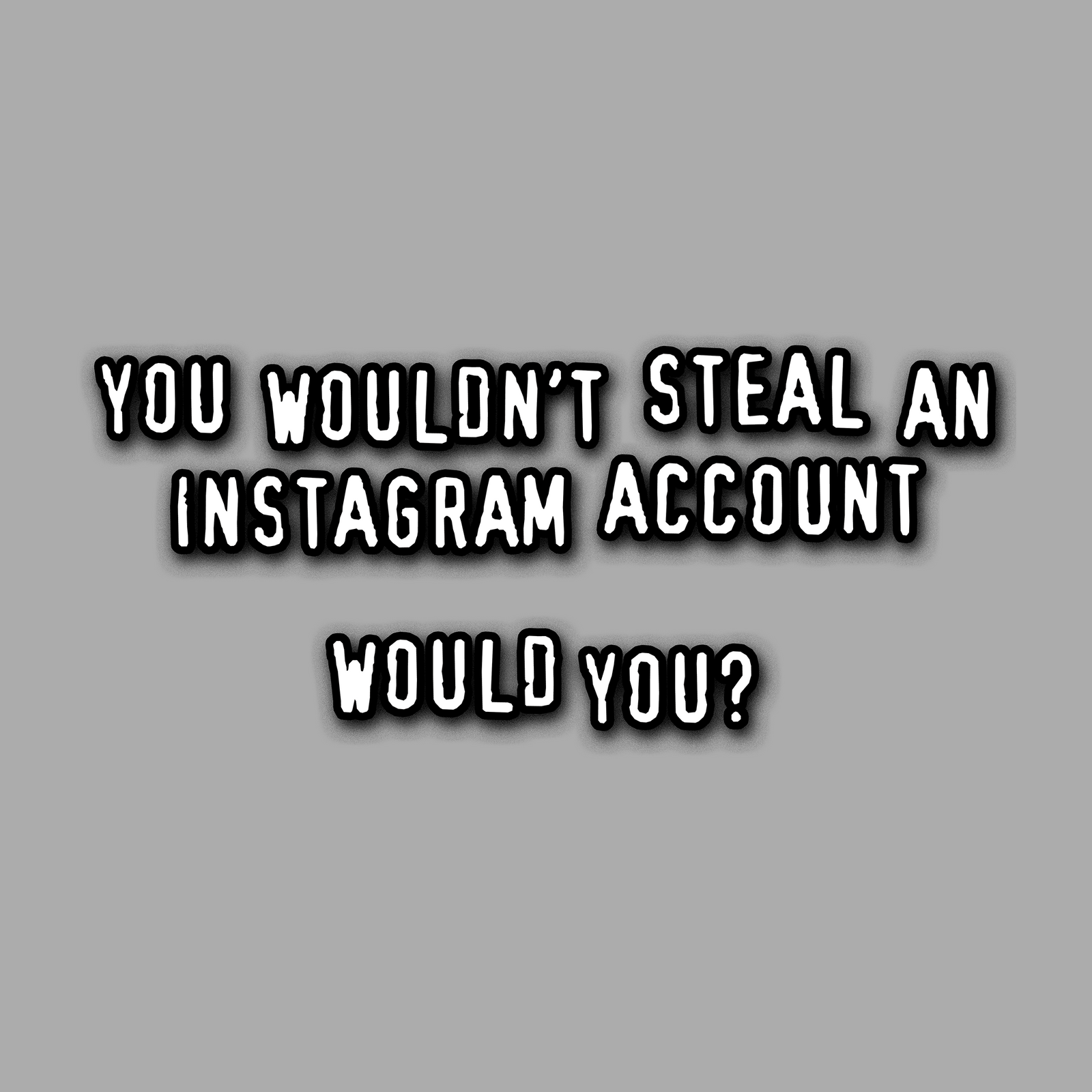 You Wouldn't Tee