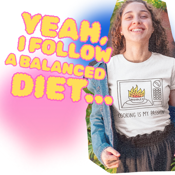 Yeah, I follow a balanced diet: Funny Food T-Shirts