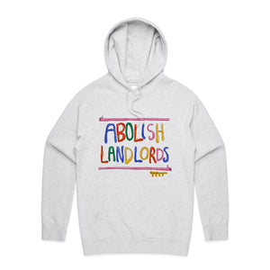 Abolish Landlords Hoodie by Lonely Kids Club. All clothing from our T-shirts to our shorts and hoodies are ethically made, and printed packed and shipped from Sydney.