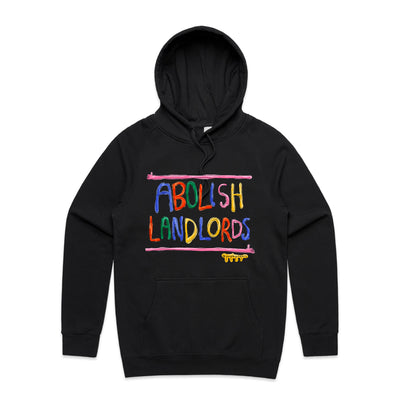 Abolish Landlords Hoodie by Lonely Kids Club. All clothing from our T-shirts to our shorts and hoodies are ethically made, and printed packed and shipped from Sydney.