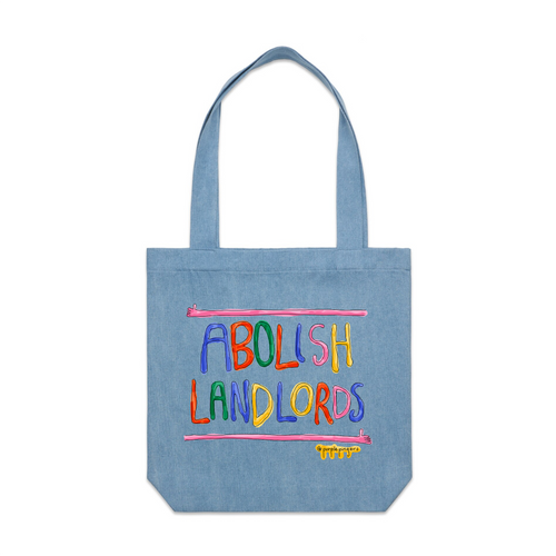Abolish Landlords Tote by Lonely Kids Club. All clothing from our T-shirts to our shorts and hoodies are ethically made, and printed packed and shipped from Sydney.