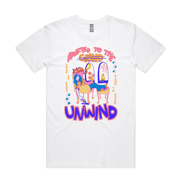 Addicted To The Unwind Tee