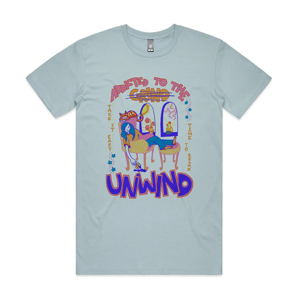 Addicted To The Unwind Tee