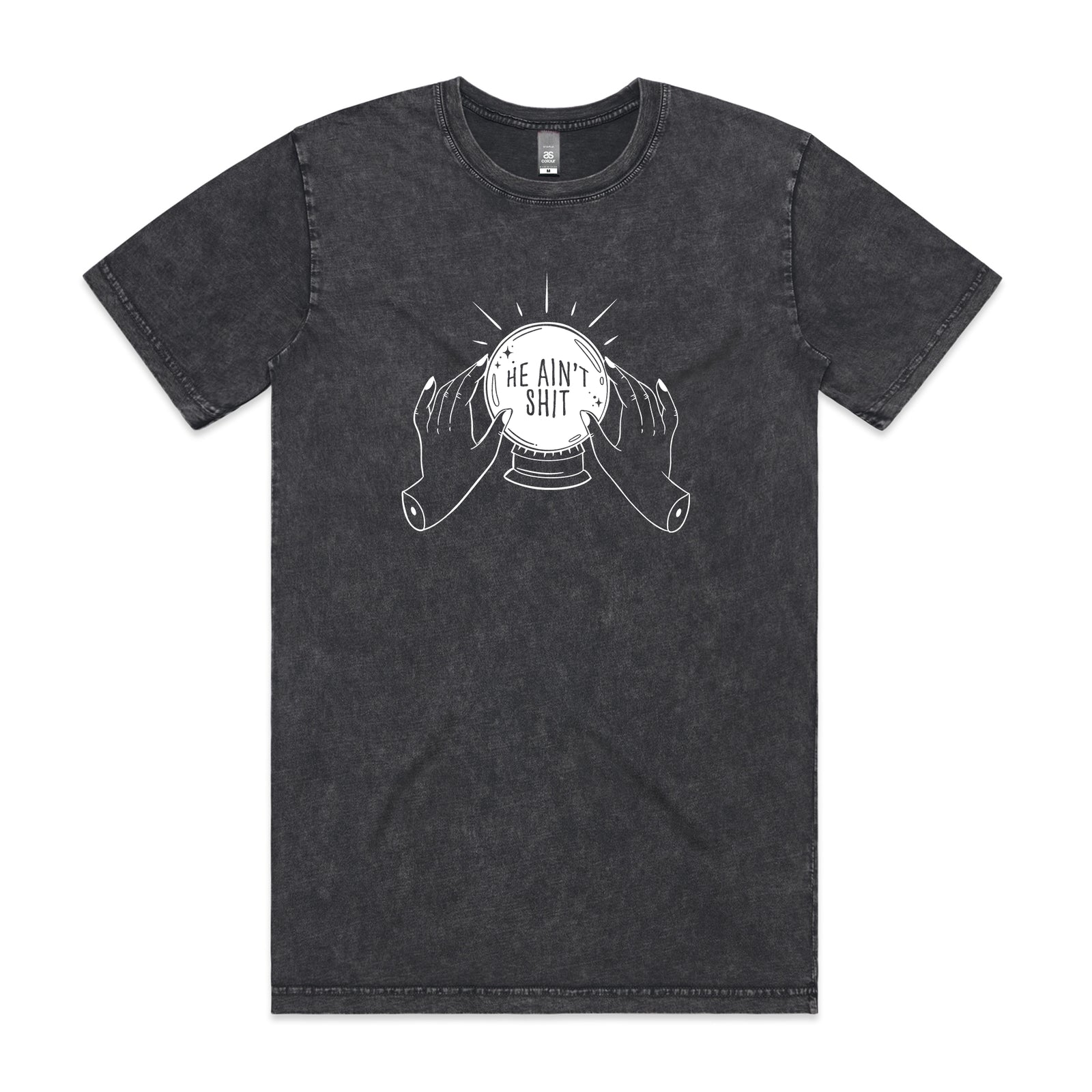He Ain't Shit Tee