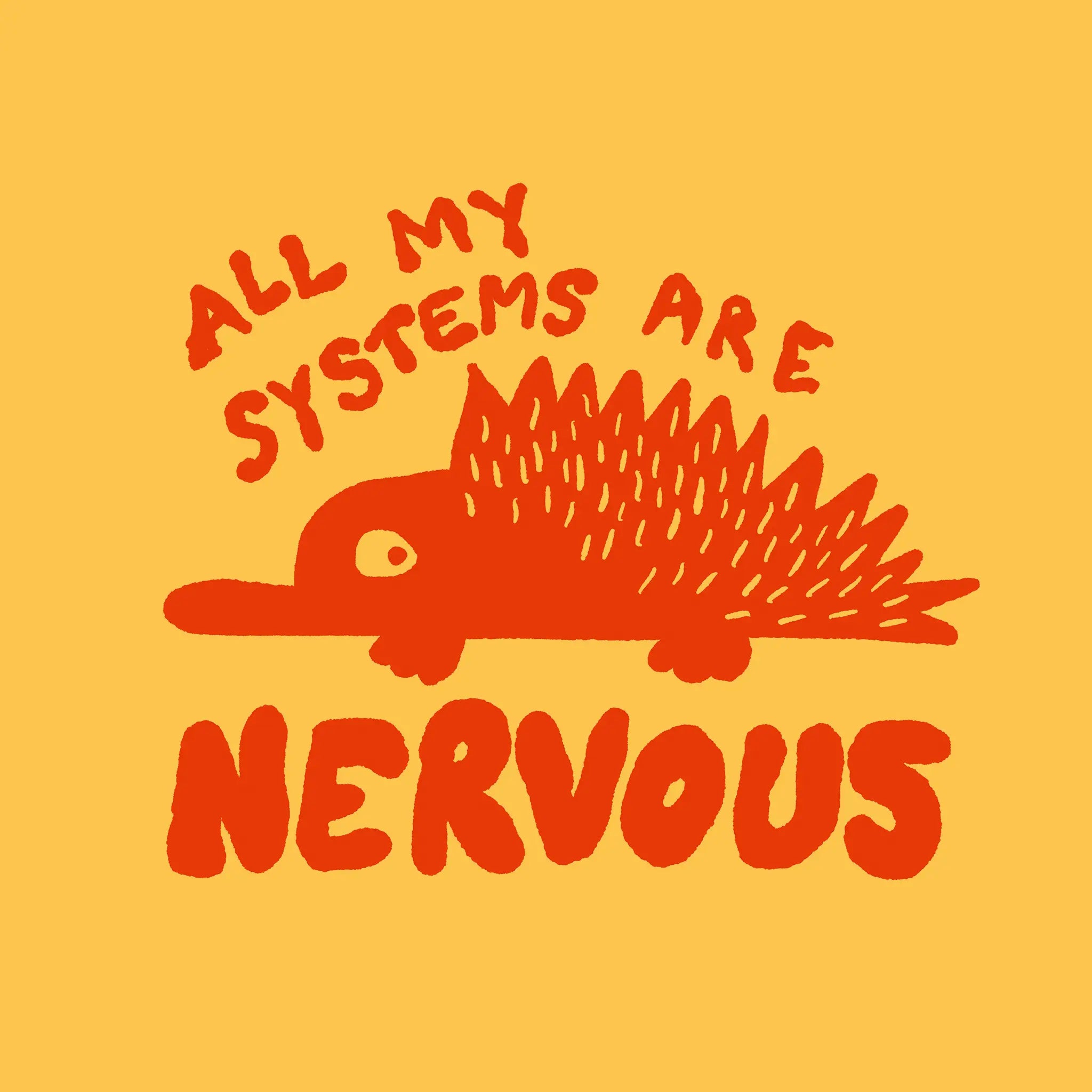 All My Systems Are Nervous Tee