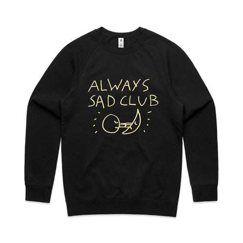 Always Sad Club Jumper by Lonely Kids Club. All clothing from our T-shirts to our shorts and hoodies are ethically made, and printed packed and shipped from Sydney.