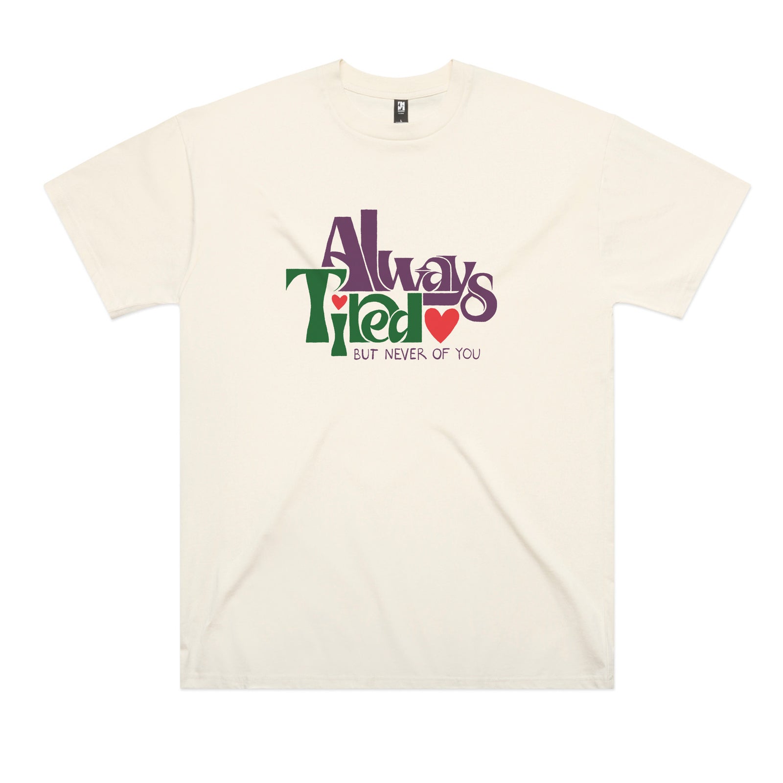 Always Tired Tee