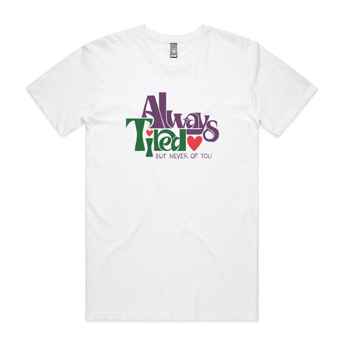 Always Tired Tee by Lonely Kids Club. All clothing from our T-shirts to our shorts and hoodies are ethically made, and printed packed and shipped from Sydney.