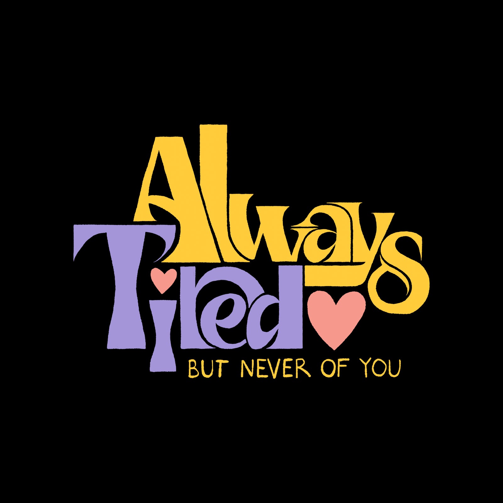 Always Tired Tee