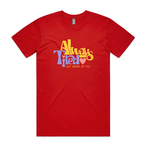 Always Tired Tee by Lonely Kids Club. All clothing from our T-shirts to our shorts and hoodies are ethically made, and printed packed and shipped from Sydney.