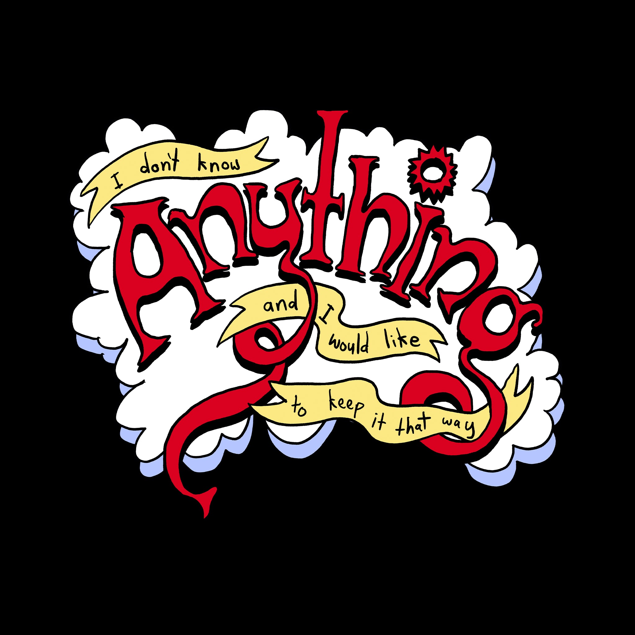 Don't Know Anything Tee