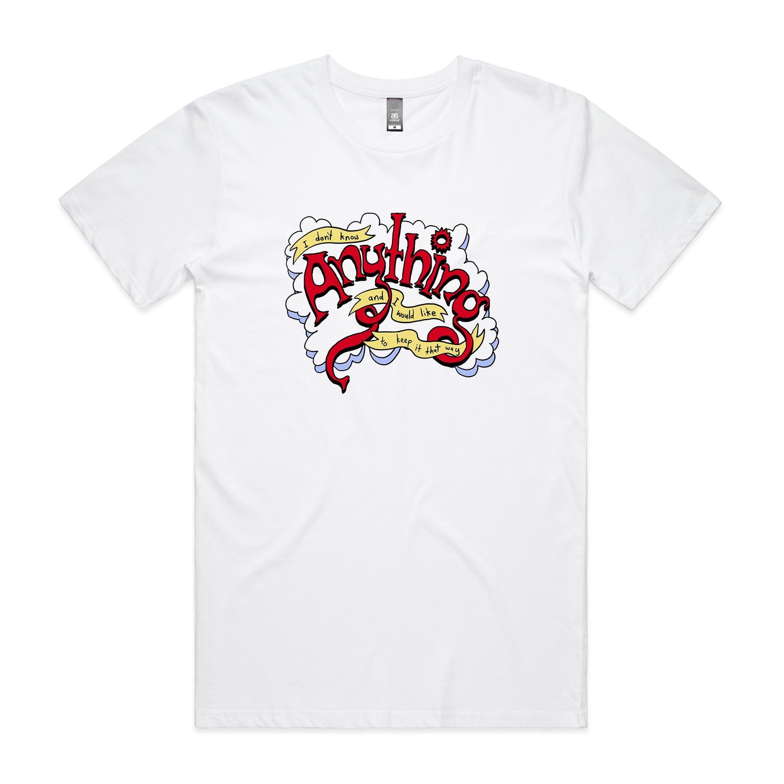 Don't Know Anything Tee
