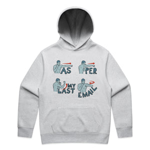 As Per My Last Email Hoodie by Lonely Kids Club. All clothing from our T-shirts to our shorts and hoodies are ethically made, and printed packed and shipped from Sydney.