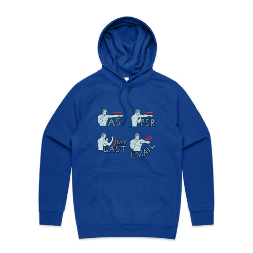 As Per My Last Email Hoodie by Lonely Kids Club. All clothing from our T-shirts to our shorts and hoodies are ethically made, and printed packed and shipped from Sydney.