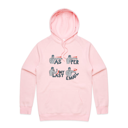 As Per My Last Email Hoodie by Lonely Kids Club. All clothing from our T-shirts to our shorts and hoodies are ethically made, and printed packed and shipped from Sydney.
