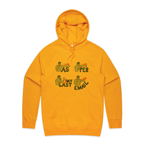 As Per My Last Email Hoodie by Lonely Kids Club. All clothing from our T-shirts to our shorts and hoodies are ethically made, and printed packed and shipped from Sydney.