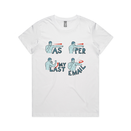 As Per My Last Email Tee by Lonely Kids Club. All clothing from our T-shirts to our shorts and hoodies are ethically made, and printed packed and shipped from Sydney.