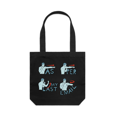 As Per My Last Email Tote by Lonely Kids Club. All clothing from our T-shirts to our shorts and hoodies are ethically made, and printed packed and shipped from Sydney.