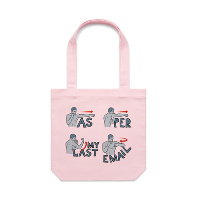 As Per My Last Email Tote by Lonely Kids Club. All clothing from our T-shirts to our shorts and hoodies are ethically made, and printed packed and shipped from Sydney.