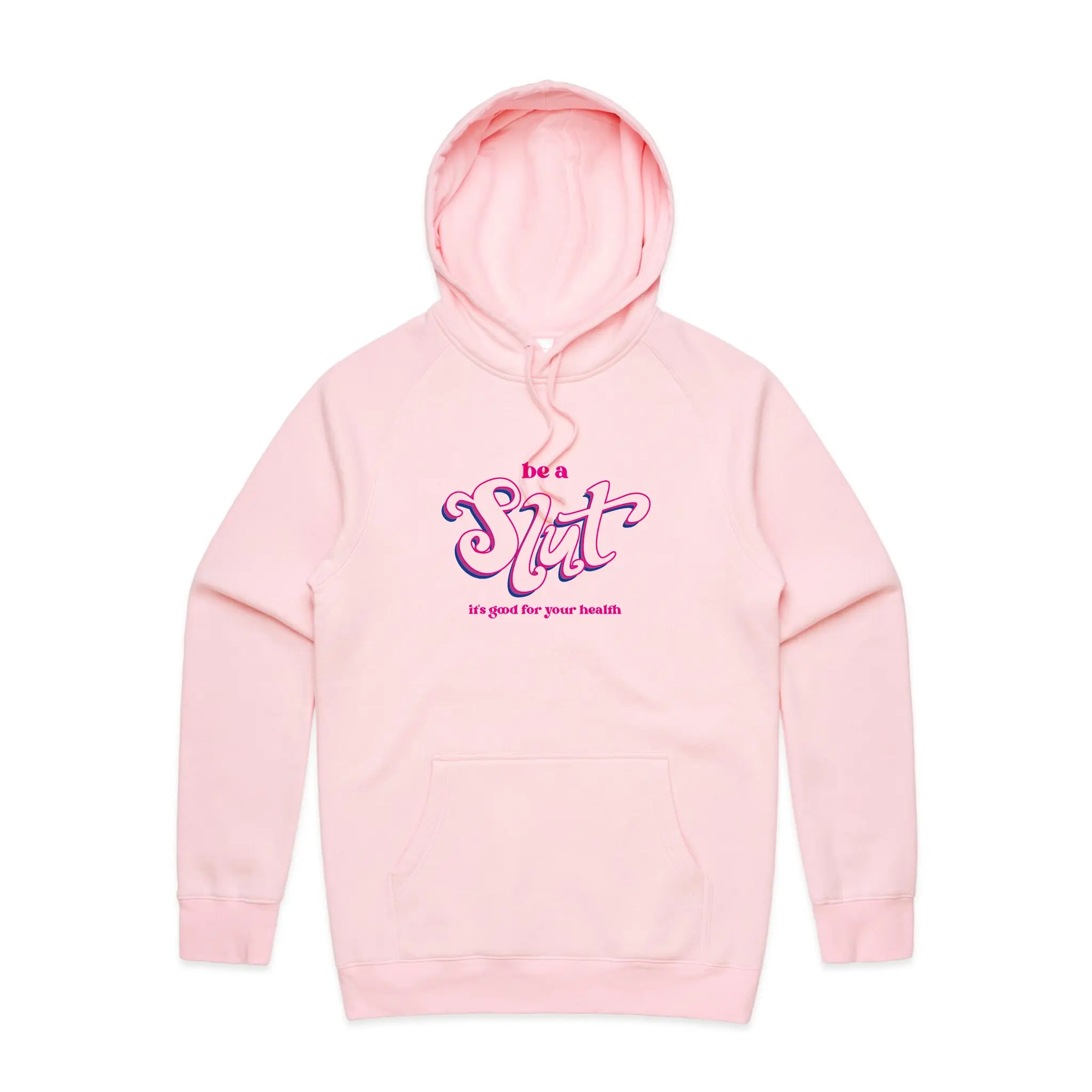 Be A Slut Hoodie