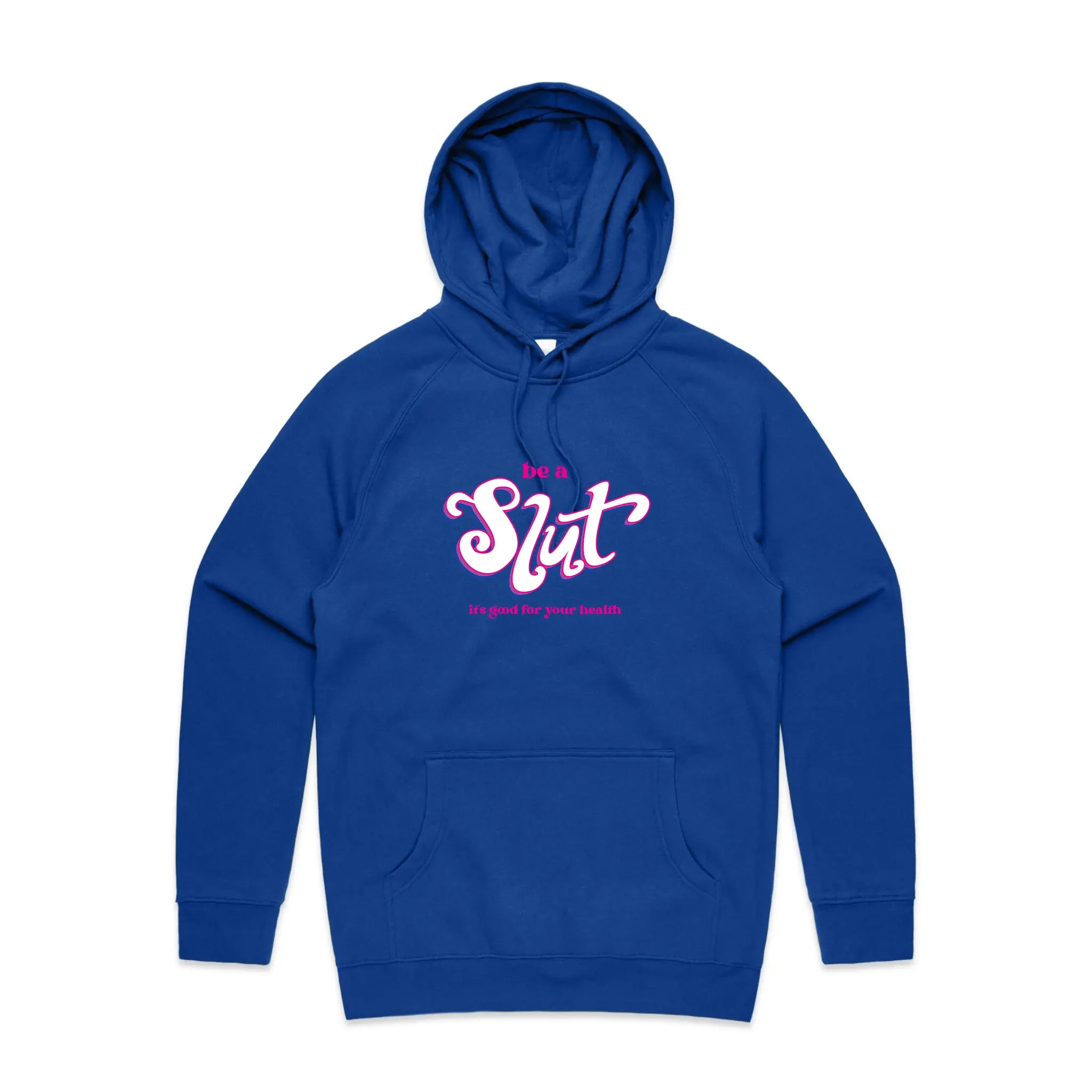 Be A Slut Hoodie