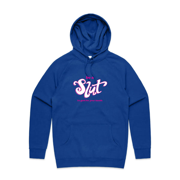 Be A Slut Hoodie