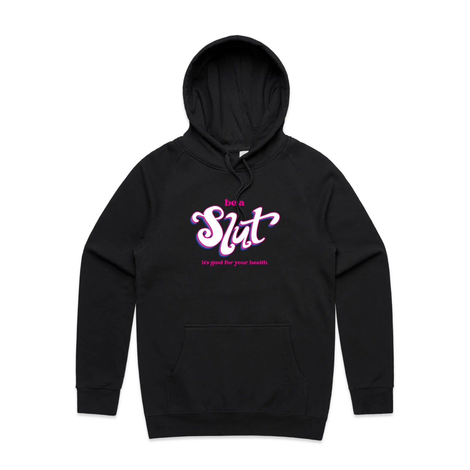 Be A Slut Hoodie