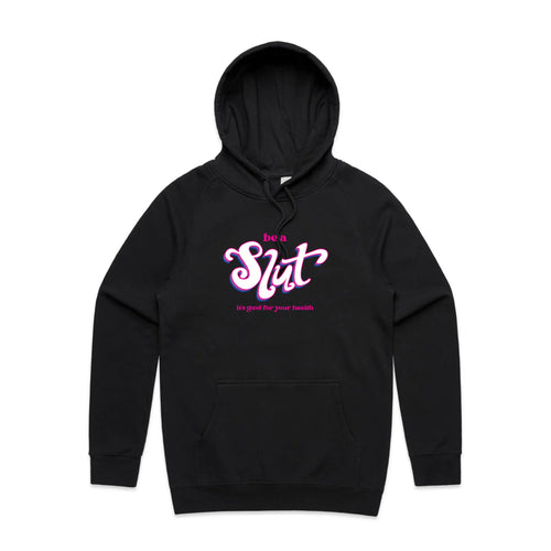 Be A Slut Hoodie by Lonely Kids Club. All clothing from our T-shirts to our shorts and hoodies are ethically made, and printed packed and shipped from Sydney.