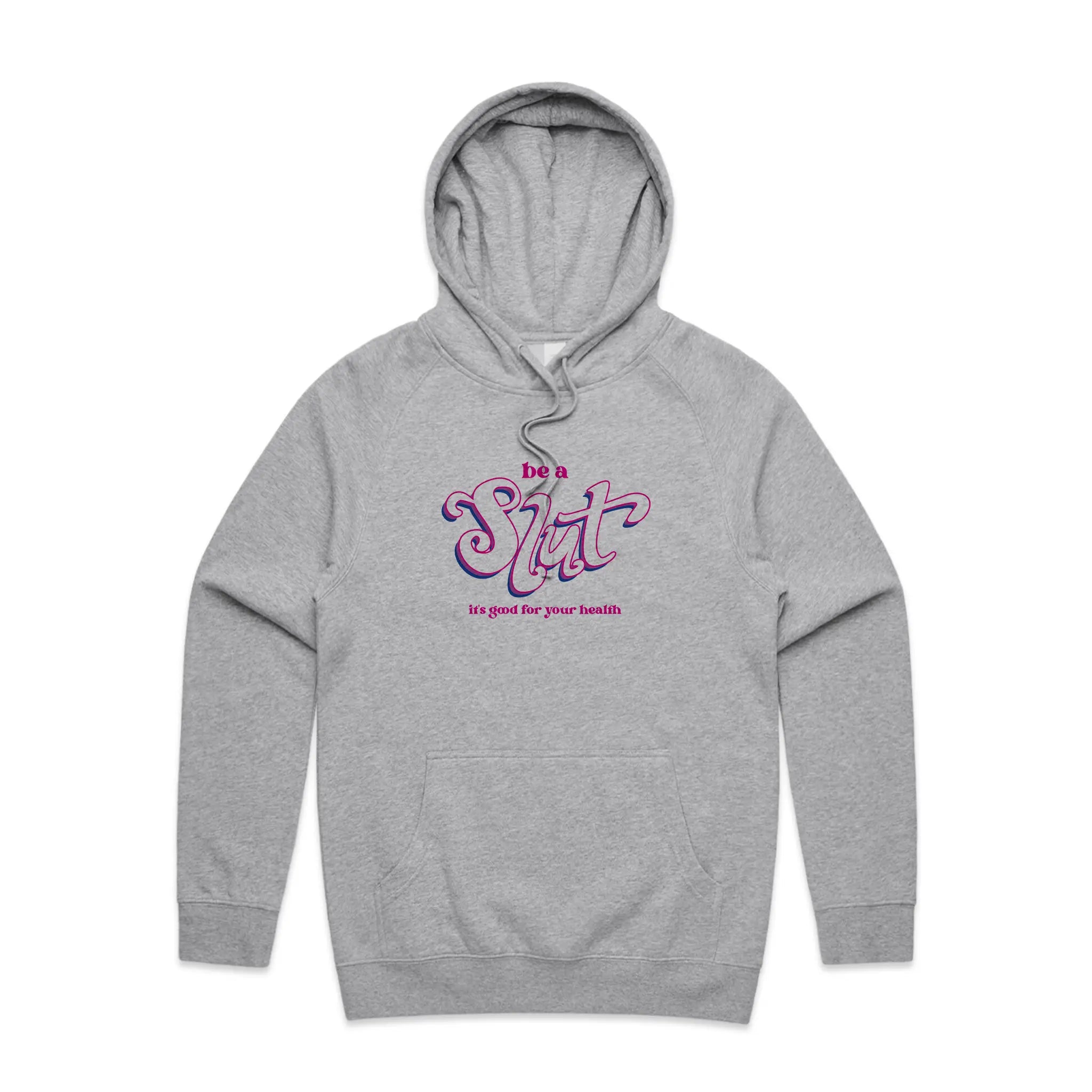 Be A Slut Hoodie