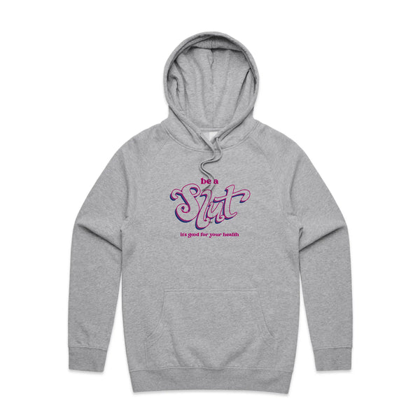 Be A Slut Hoodie