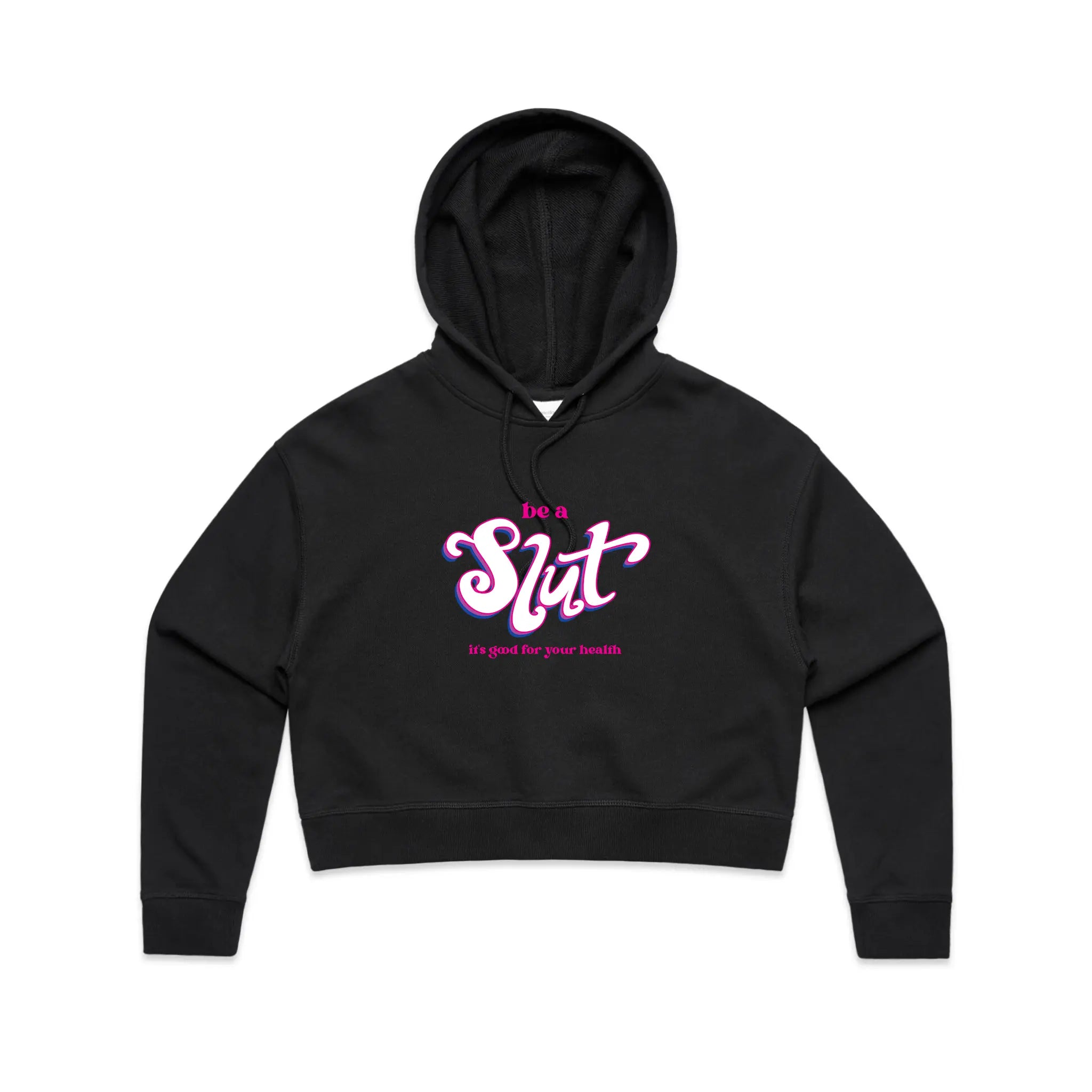 Be A Slut Hoodie