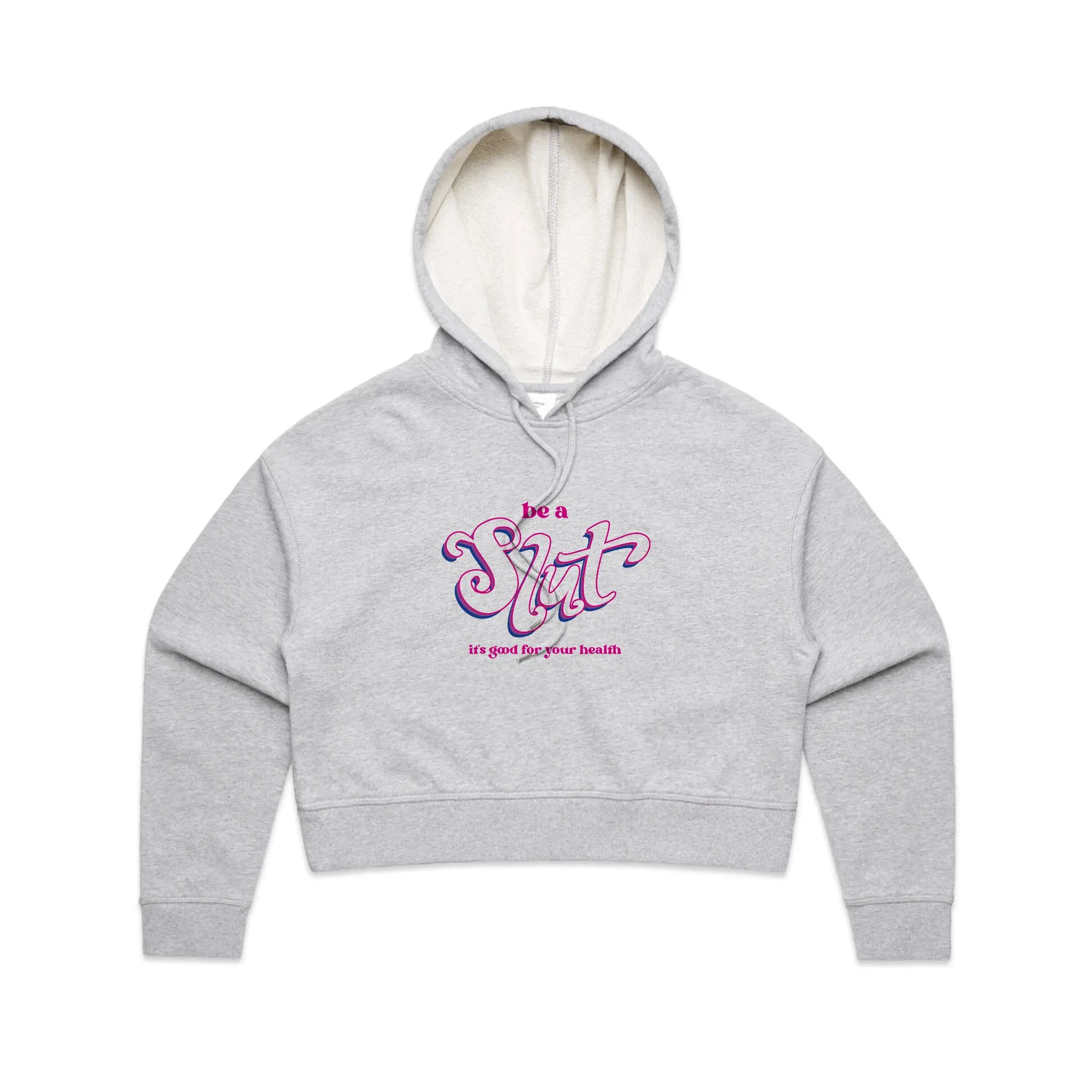 Be A Slut Hoodie