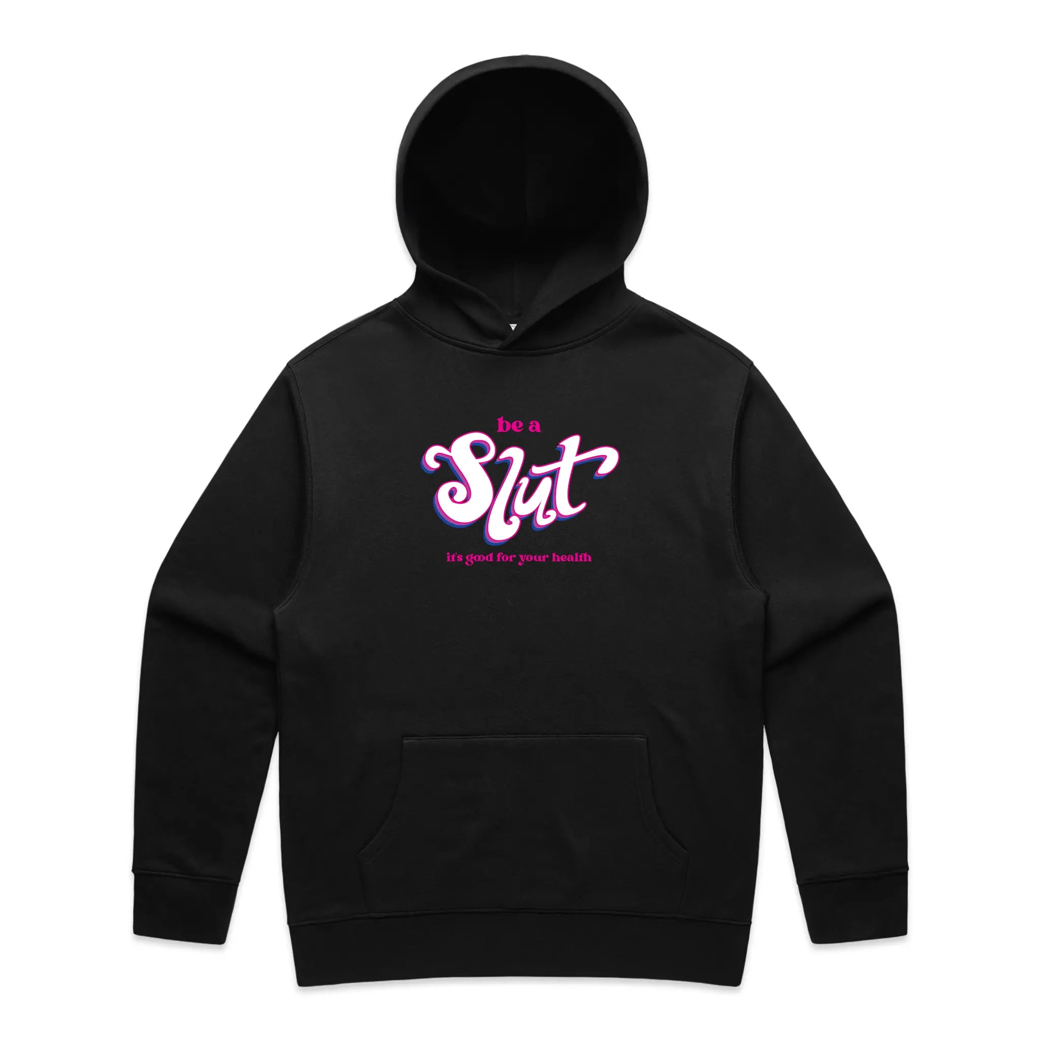 Be A Slut Hoodie