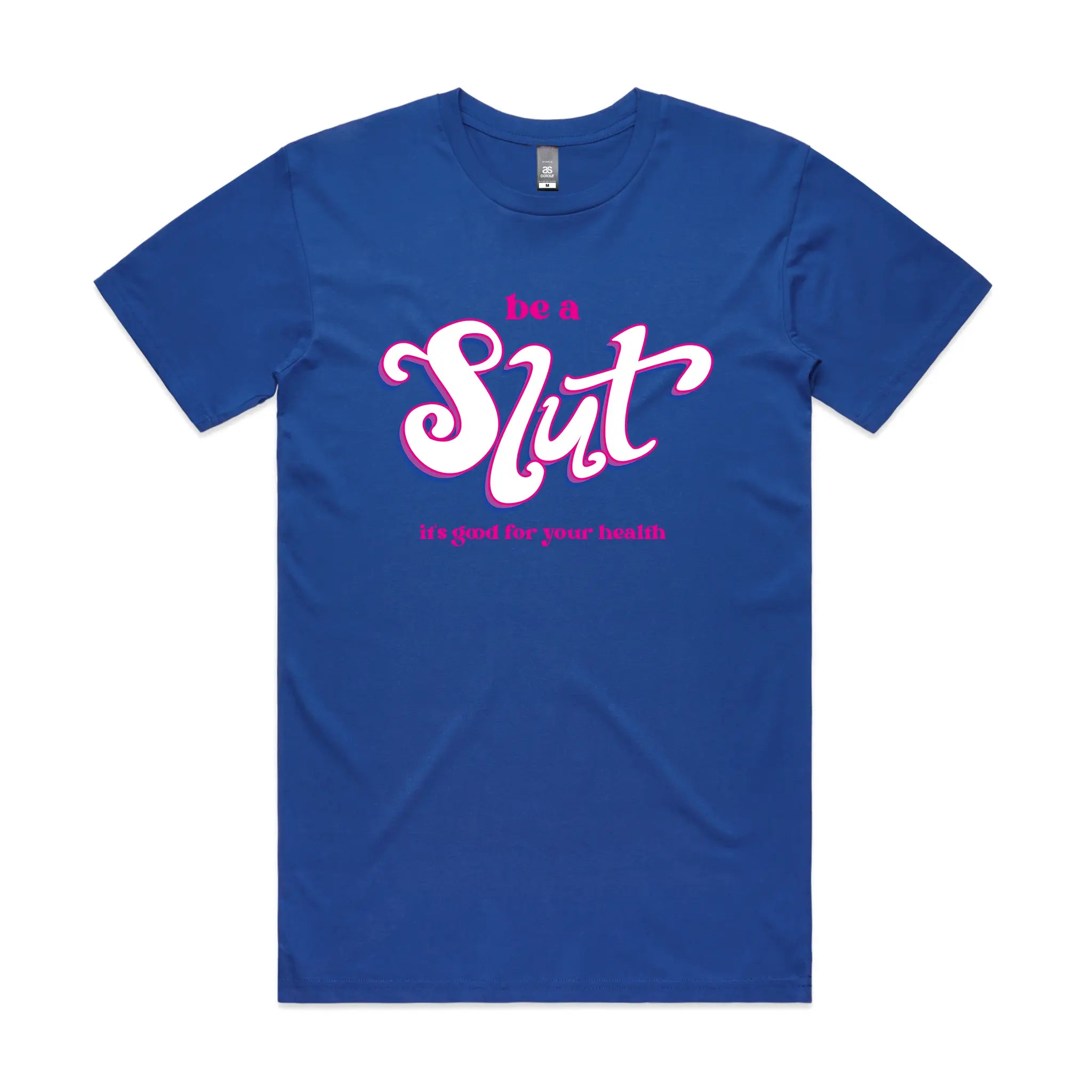 Be A Slut Tee