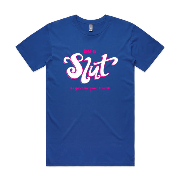 Be A Slut Tee