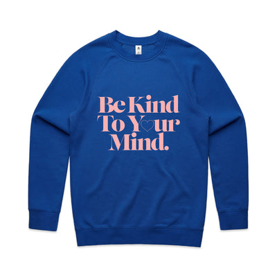 Be Kind To Your Mind Jumper by Lonely Kids Club. All clothing from our T-shirts to our shorts and hoodies are ethically made, and printed packed and shipped from Sydney.