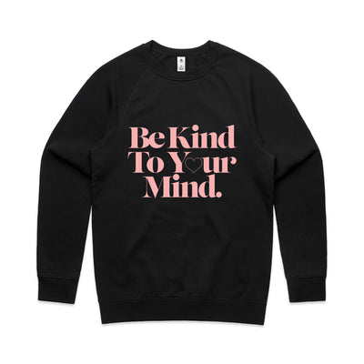 Be Kind To Your Mind Jumper by Lonely Kids Club. All clothing from our T-shirts to our shorts and hoodies are ethically made, and printed packed and shipped from Sydney.