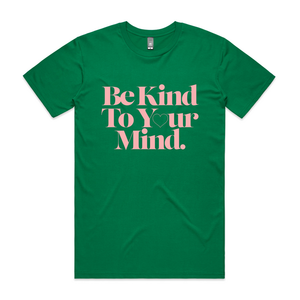 Be Kind to Your Mind Tee