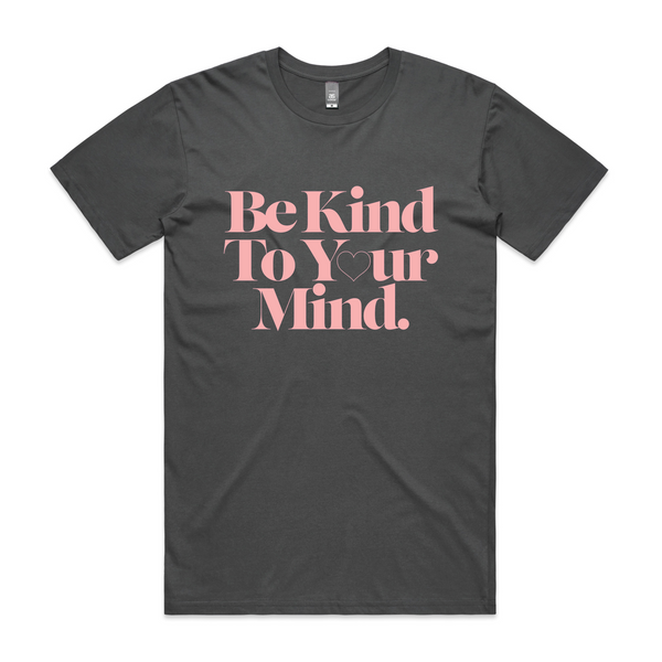 Be Kind to Your Mind Tee