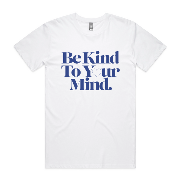 Be Kind to Your Mind Tee